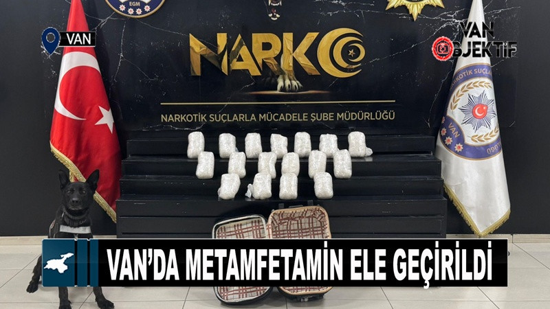 Van’da metamfetamin ele geçirildi