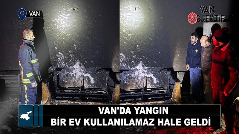  Van'da yangın: Bir ev kullanılamaz hale geldi 