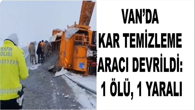 Van’da feci kaza: 1 ölü, 1 yaralı