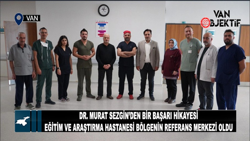 Vanlı Doktor Murat Sezgin’den Bir Başarı Hikayesi