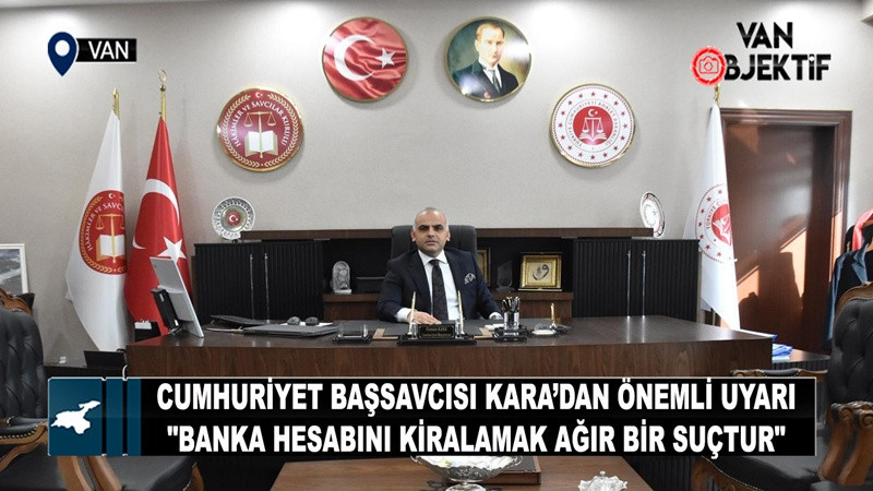 Van Cumhuriyet Başsavcılığından ‘dolandırıcılık' uyarısı 