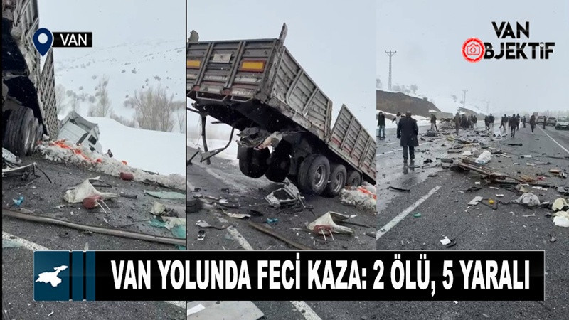 Van yolunda feci kaza: 2 ölü, 5 yaralı