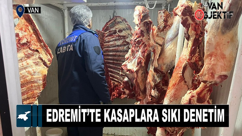 Edremit’te kasaplara sıkı denetim
