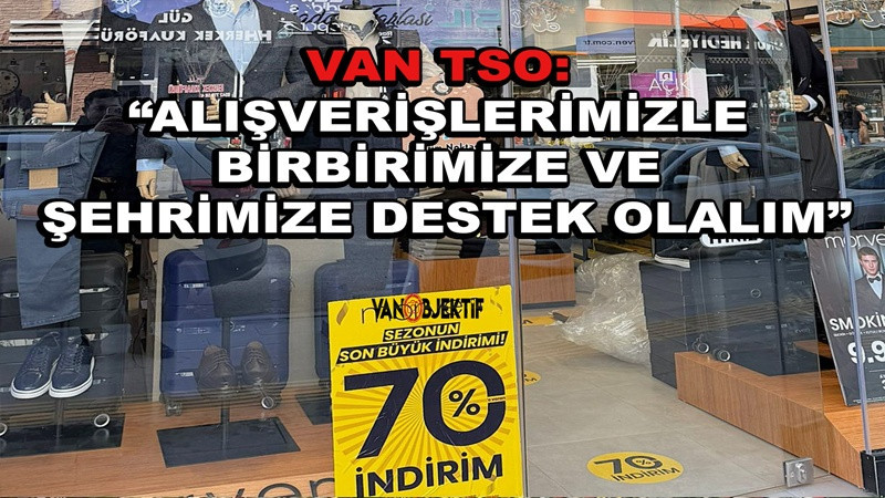 Van TSO: “Alışverişlerimizle birbirimize ve şehrimize destek olalım”