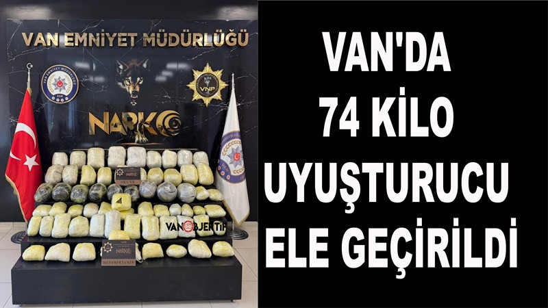 Van'da 74 Kilo Uyuşturucu Ele Geçirildi