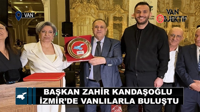 Zahir Kandaşoğlu İzmir’de Vanlılarla Buluştu