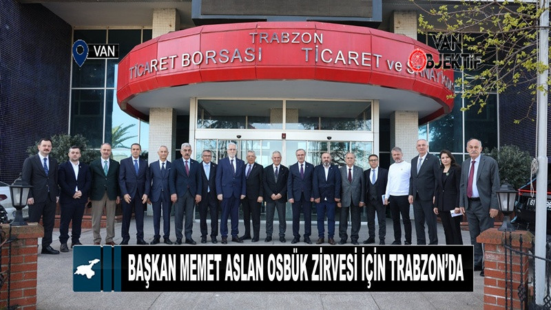 Başkan Memet Aslan OSBÜK zirvesi için Trabzon’da 