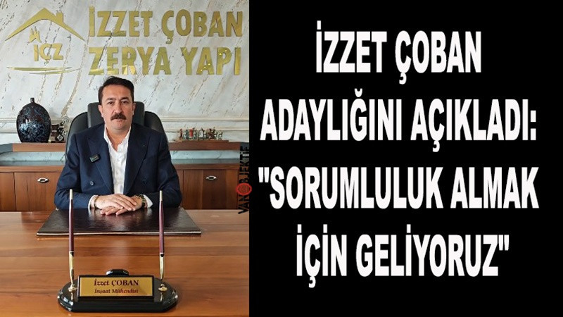 İzzet Çoban Van TSO Adaylığını Açıkladı 