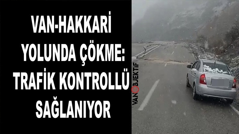 Van-Hakkari yolunda çökme
