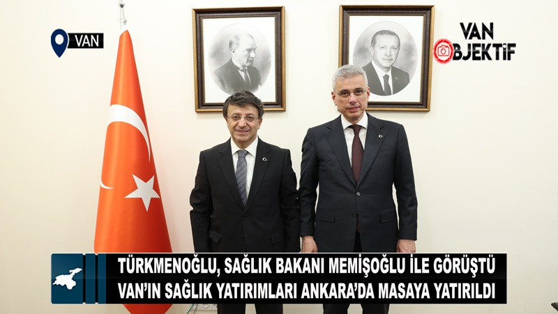 Van’ın Sağlık Yatırımları Ankara’da Masaya Yatırıldı