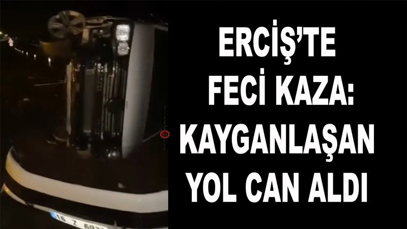 Erciş’te Feci Kaza: Kayganlaşan Yol Can Aldı