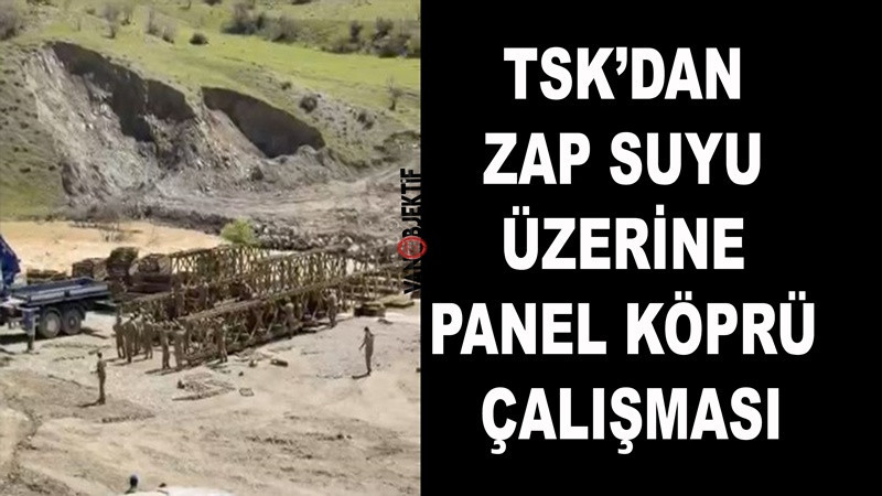 TSK’dan Zap Suyu Üzerine Panel Köprü Çalışması