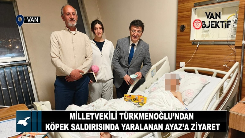 Milletvekili Türkmenoğlu’ndan Köpek Saldırısında Yaralanan Ayaz’a Ziyaret