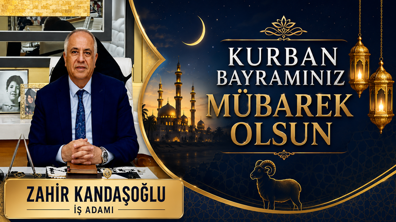 Zahir Kandaşoğlu’ndan Kurban Bayramı Mesajı