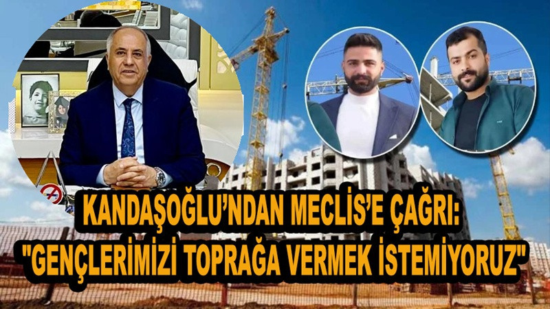 Kandaşoğlu’ndan Meclis’e Çağrı: