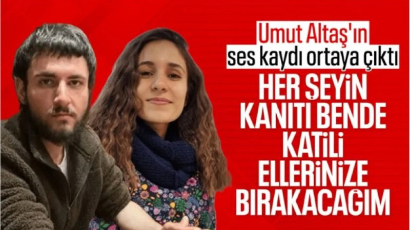 Gülistan Doku Davasında Sıcak Gelişme: Umut Altaş'ın Ses Kaydı Ortaya Çıktı