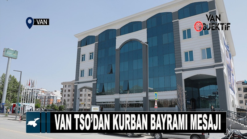 Van TSO’dan Kurban Bayramı mesajı