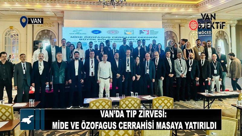 Van’da Tıp Zirvesi: Mide ve Özofagus Cerrahisinde Güncel Yaklaşımlar Masaya Yatırıldı