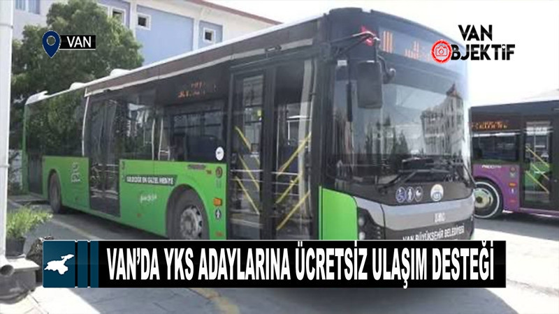 Van’da YKS Adaylarına Ücretsiz Ulaşım Desteği