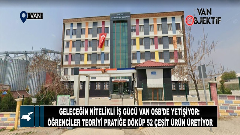 Geleceğin nitelikli iş gücü Van OSB’de yetişiyor