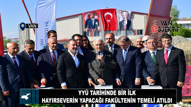 Van YYÜ tarihinde bir ilk: Hayırseverin yapacağı fakültenin temeli atıldı