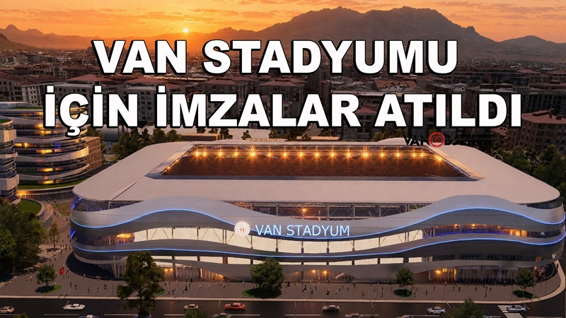 Van Stadyumu Ve Yaşam Kompleksi İçin İmzalar Atıldı