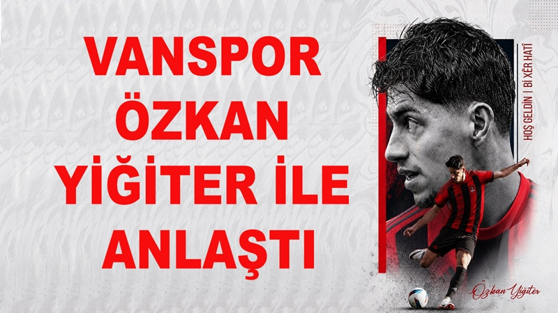 Vanspor Özkan Yiğiter ile anlaştı