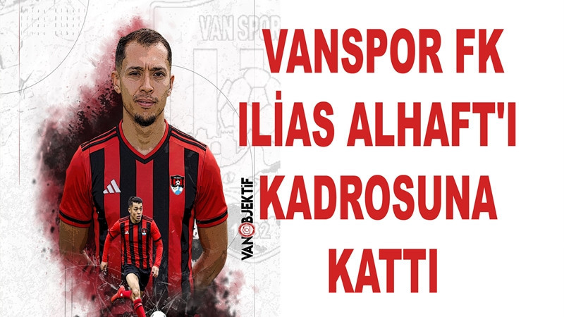 Vanspor Futbol Kulübü, Ilias Alhaft'ı kadrosuna kattı