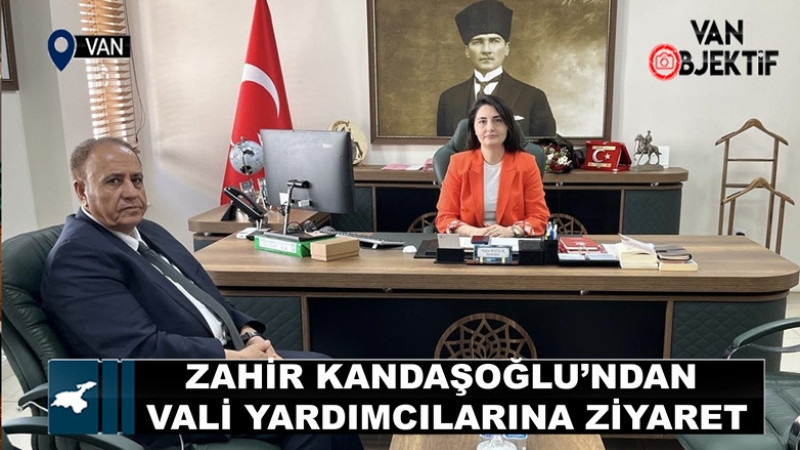 Zahir Kandaşoğlu’ndan yeni atanan vali yardımcılarına ziyaret