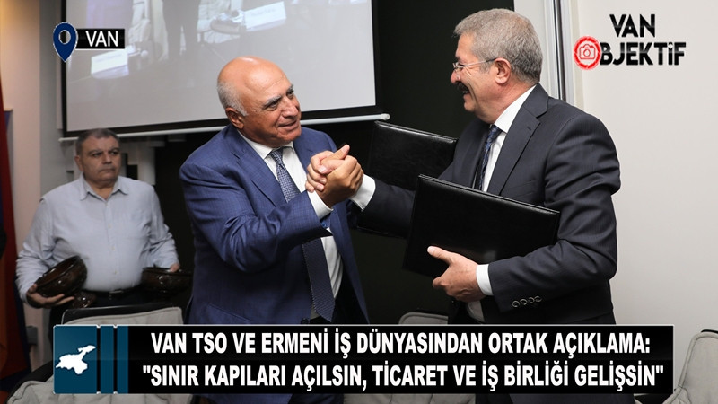 Van TSO ve Ermeni İş Dünyasından Çağrı