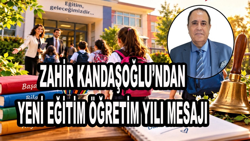 Zahir Kandaşoğlu’ndan yeni eğitim öğretim yılı mesajı