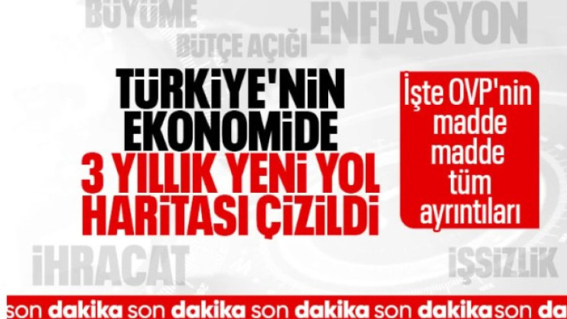 Ekonominin 3 yıllık yol haritası OVP hedefleri belli oldu