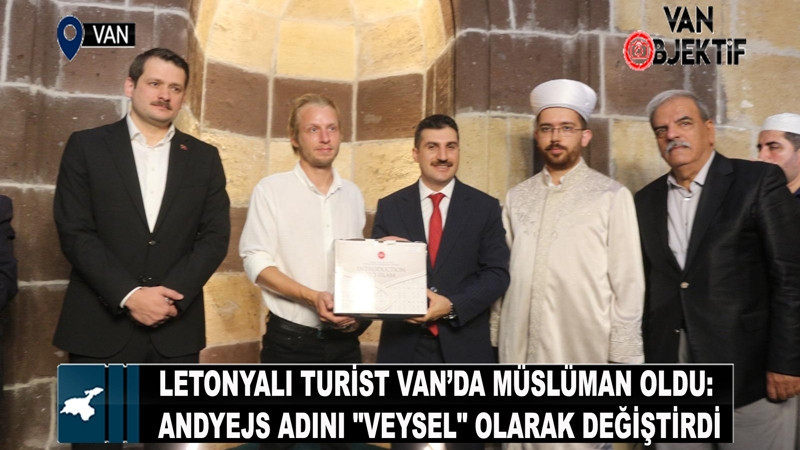 Letonyalı turist Van’da Müslüman oldu: Andyejs adını 