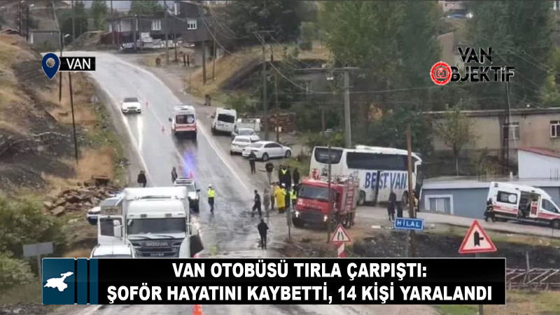 Van otobüsü tırla çarpıştı: Şoför hayatını kaybetti, 14 kişi yaralandı