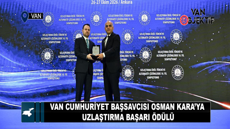 Van Cumhuriyet Başsavcısı Osman Kara’ya ‘Uzlaştırma Başarı Ödülü’